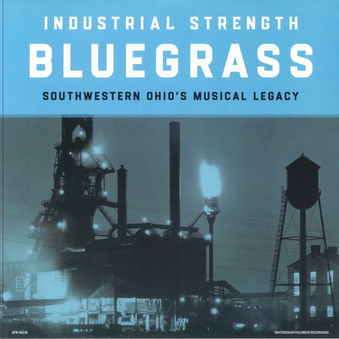 Industrial Strength Bluegrass: Southwestern Ohio's Musical Legacy - 2xLP vinyl record cover