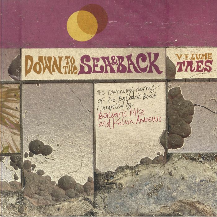 Down To The Sea & Back Volume 3: The Continuing Journey Of The Balearic Beat - 2xLP vinyl record cover