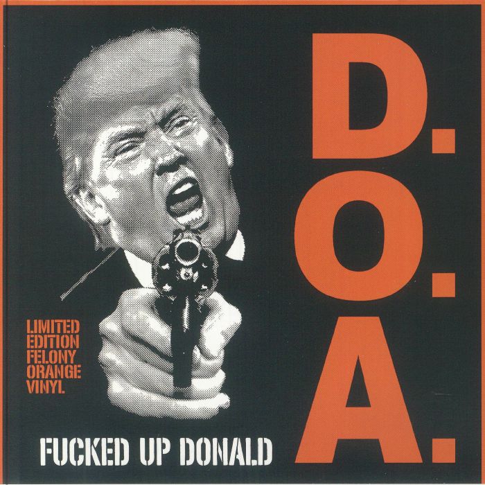 Fucked Up Donald - Limited Edition Orange Vinyl Single vinyl record cover