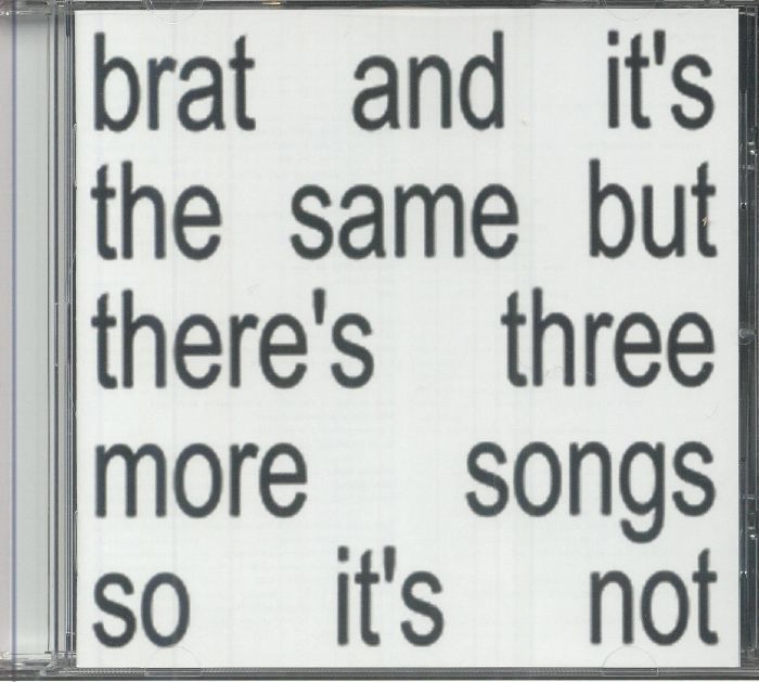 Brat & It's The Same But There's Three More Songs So It's Not - CD CD cover