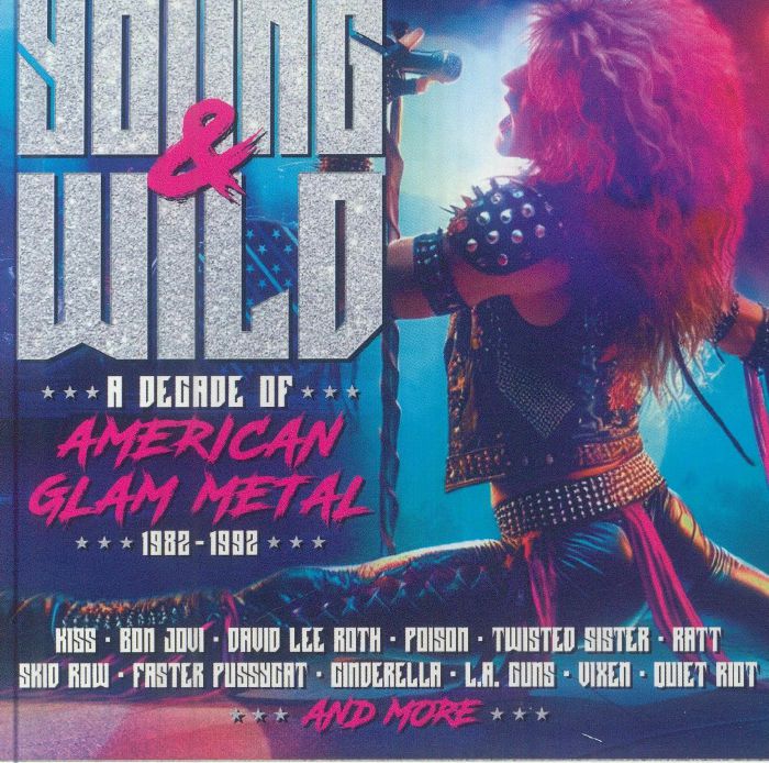 Young & Wild: A Decade Of American Glam Metal 1982-1992 - 3CD CD cover