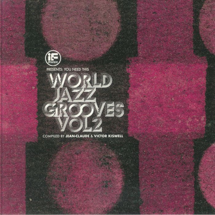 If Music Presents You Need This! World Jazz Grooves Volume 2 - 2xLP vinyl record cover