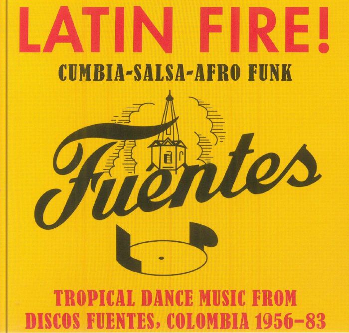 Latin Fire! Cumbia-Salsa-Afro-Funk: Tropical Dance Music from Discos Fuentes, Colombia 1956-83 - CD CD cover