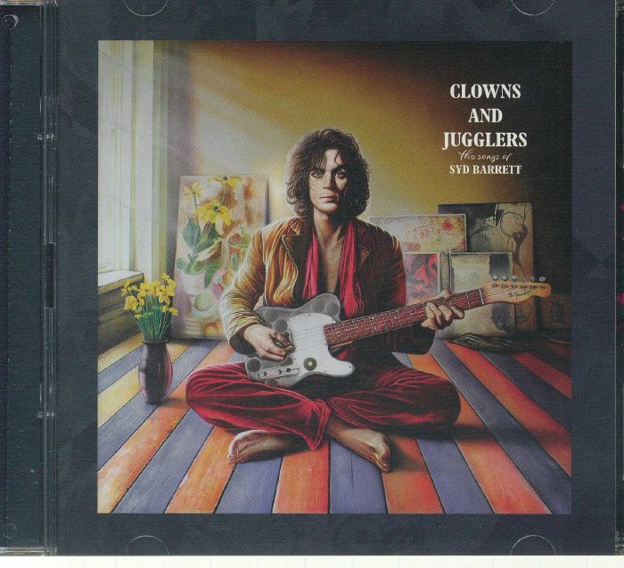 Clowns & Jugglers: The Songs Of Syd Barrett - 2CD CD cover