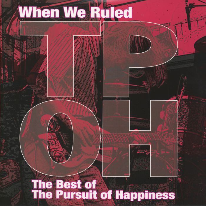 When We Ruled: The Best Of The Pursuit Of Happiness - 2xLP vinyl record cover
