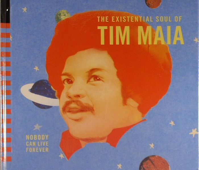 World Psychedelic Classics 4: Nobody Can Live Forever: The Existential Soul Of Tim Maia - Compilation CD CD cover