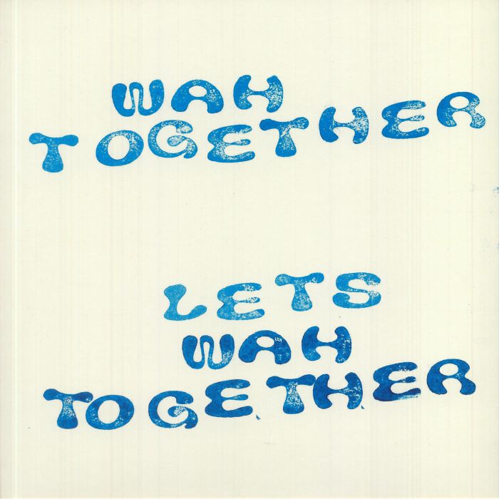 Let's Wah Together - Limited Edition White Vinyl LP vinyl record cover