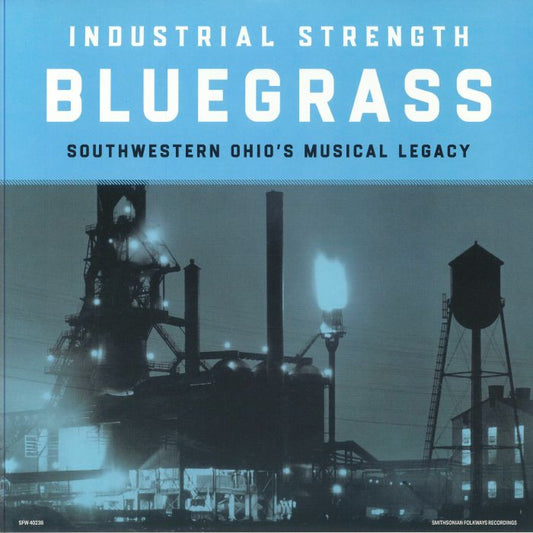 Industrial Strength Bluegrass: Southwestern Ohio's Musical Legacy - 2xLP vinyl record cover