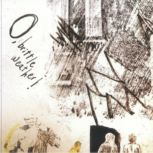 O Brittle Weather! - Limited Edition Moss Green Vinyl LP vinyl record cover
