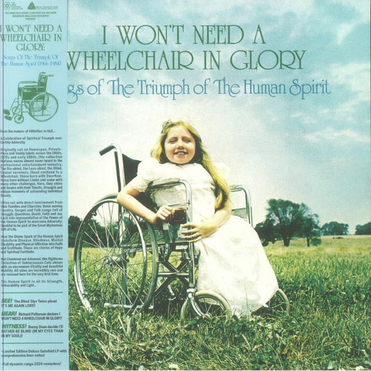I Won't Need A Wheelchair In Glory: Songs Of The Triumph Of The Human Spirit 1966-1984 - Limited Edition Vinyl LP vinyl record cover