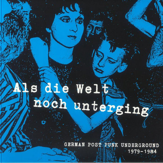 Als Die Welt Noch Unterging: German Post Punk Underground 1979-1984 - Vinyl LP vinyl record cover