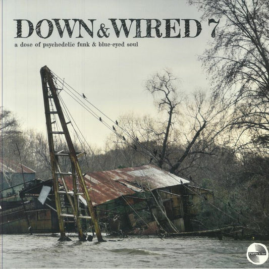 Down & Wired 7 - Psychedelic Funk & Blue Eyed Soul Vinyl LP vinyl record cover