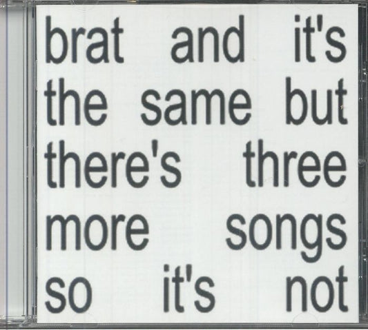 Brat & It's The Same But There's Three More Songs So It's Not - CD CD cover