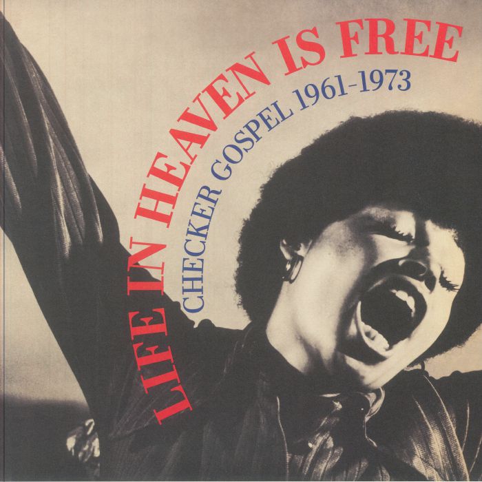 Life In Heaven Is Free: Checker Gospel 1961-1973 - 2xLP vinyl record cover