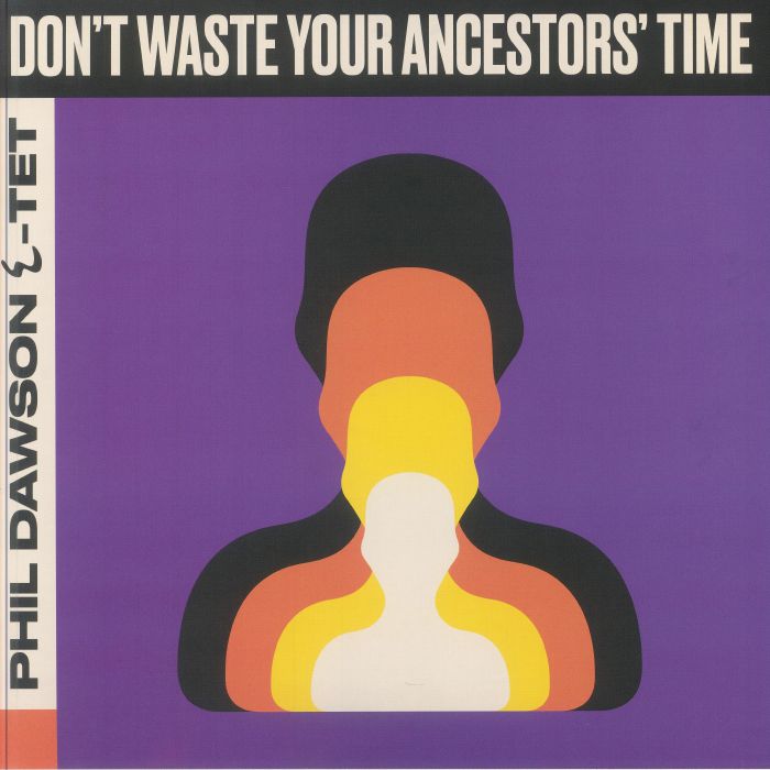 Don't Waste Your Ancestors' Time - Vinyl LP vinyl record cover