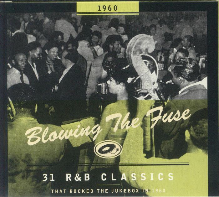 Blowing The Fuse 1960: 31 R&B Classics That Rocked The Jukebox In 1960 - CD CD cover
