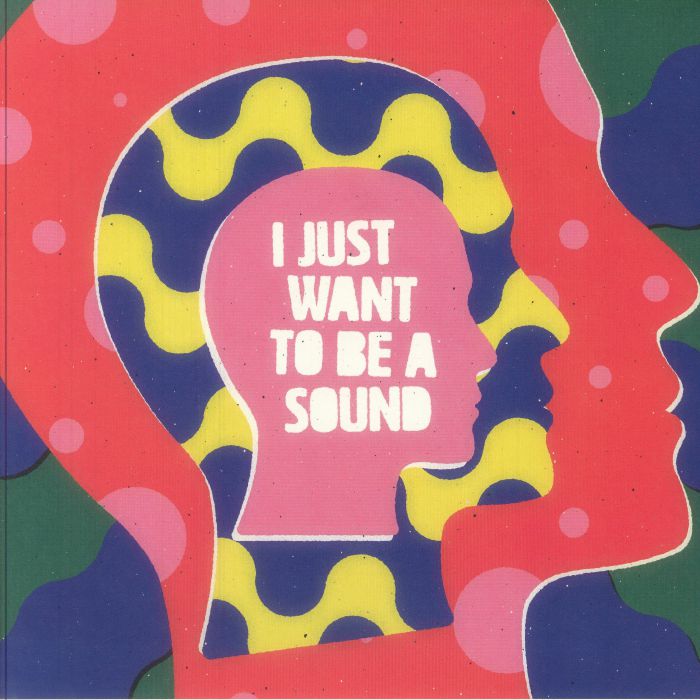 I Just Want To Be A Sound - Limited Edition White Vinyl LP vinyl record cover