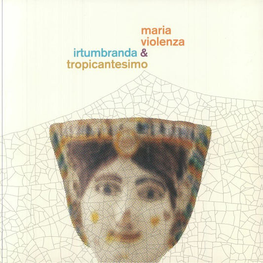 Maria Violenza / Irtumbranda / Tropicantesimo - Vinyl LP vinyl record cover