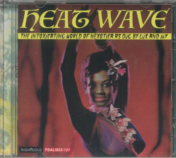 Heat Wave: The Intoxicating World Of Nexotica As Dug By Lux & Ivy - CD CD cover