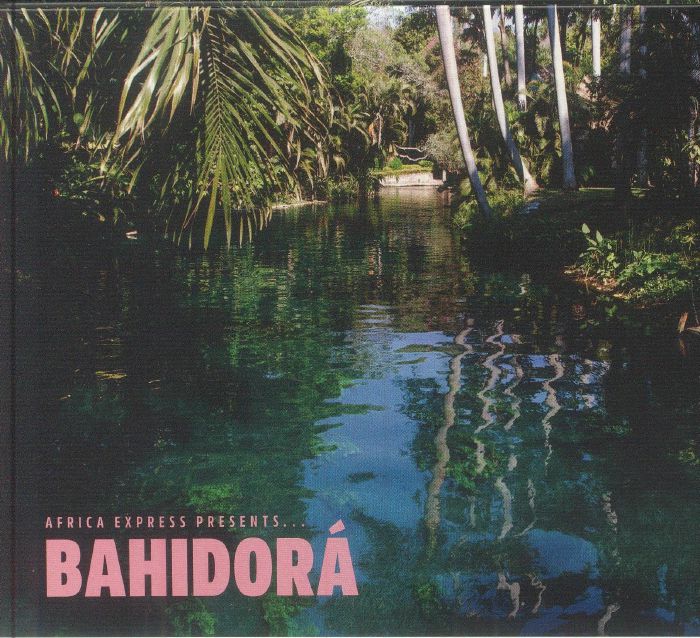 Africa Express Presents... Bahidorá - 2CD CD cover