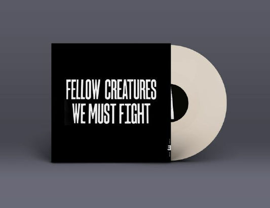 Fellow Creatures: We Must Fight - White Vinyl LP vinyl record cover