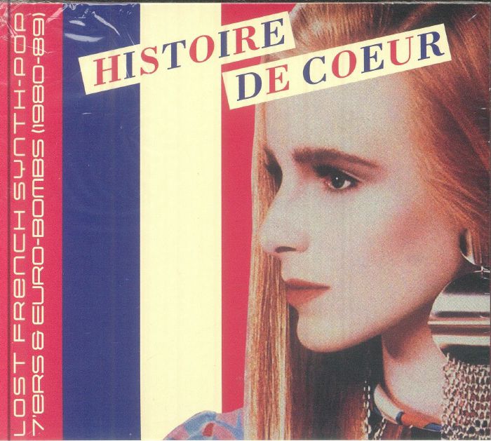 Histoire De Coeur: Lost French Synth Pop 7'ers & Euro Bombs 1980-89 - CD CD cover