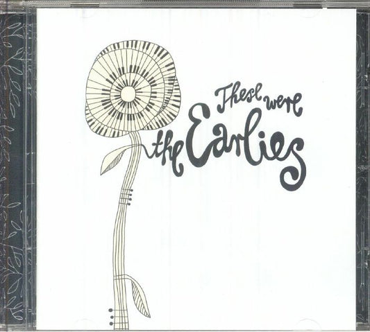 These Were The Earlies - 21st Anniversary Edition CD CD cover