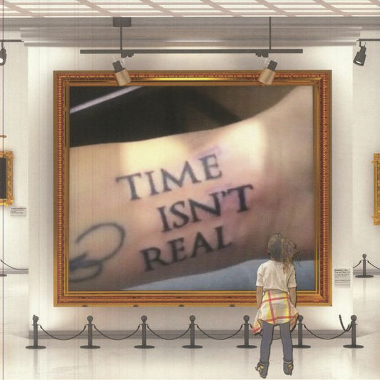 Time Isn't Real - Vinyl LP vinyl record cover