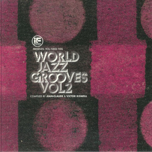 If Music Presents You Need This! World Jazz Grooves Volume 2 - 2xLP vinyl record cover