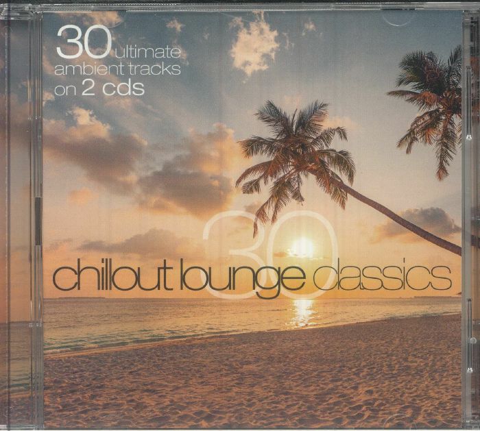 30 Chillout Lounge Classics - 2CD CD cover
