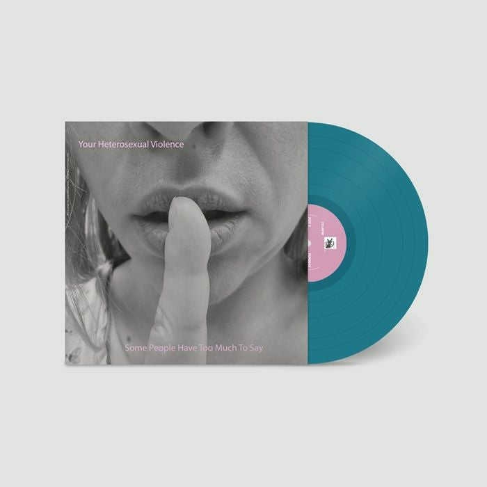 Some People Have Too Much To Say - Limited Edition Turquoise Vinyl LP vinyl record cover