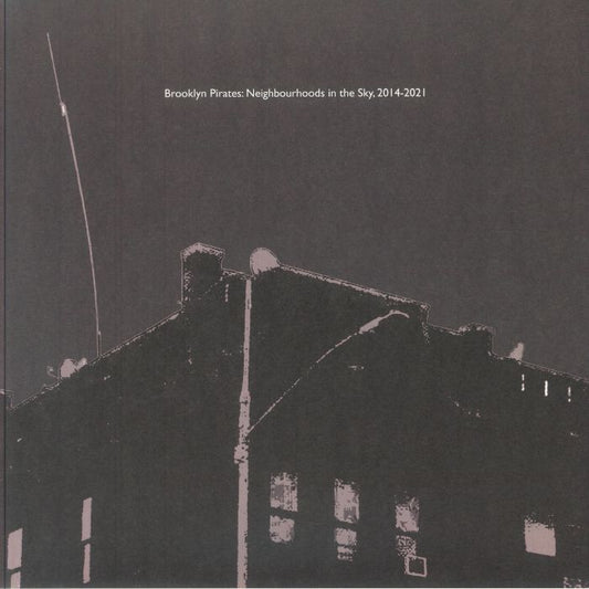 Brooklyn Pirates: Neighbourhoods In The Sky 2014-2021 - Vinyl LP vinyl record cover