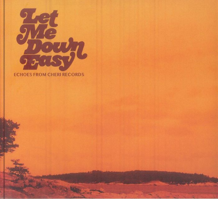 Let Me Down Easy: Echoes From Cheri Records - CD CD cover