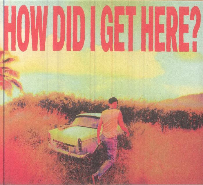 How Did I Get Here? - CD CD cover