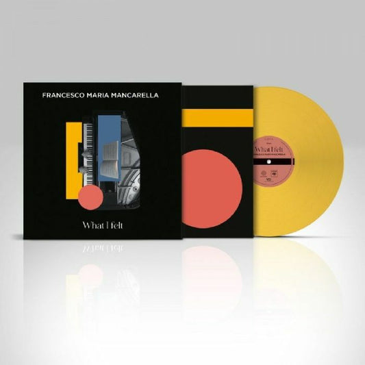 What I Felt - Limited Edition Yellow Vinyl LP vinyl record cover