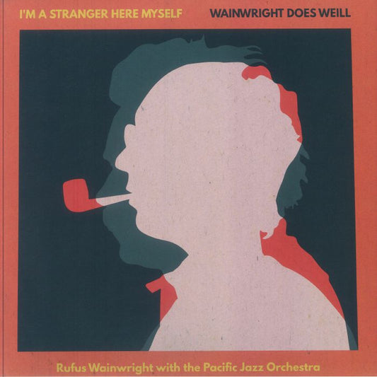 I'm A Stranger Here Myself: Wainwright Does Weill - 2xLP vinyl record cover