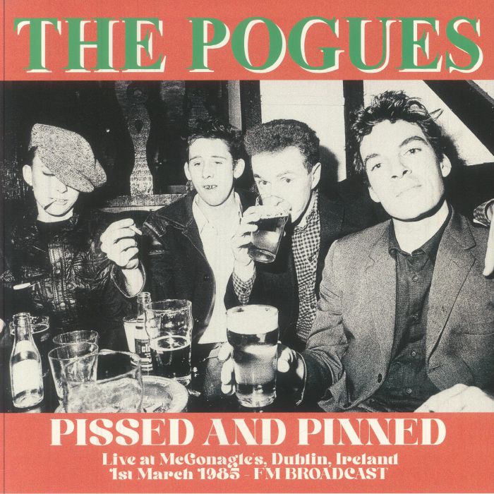 Pissed & Pinned: Live At McGonagle's Dublin Ireland 1st March 1985 FM Broadcast - Vinyl LP vinyl record cover