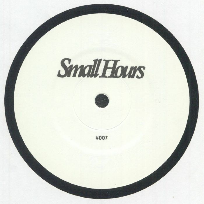 Small Hours 007 - Vinyl EP vinyl record cover