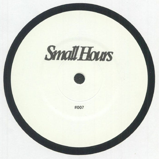 Small Hours 007 - Vinyl EP vinyl record cover