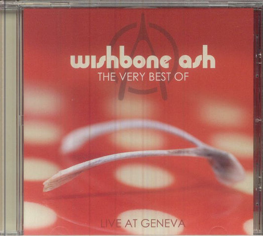 The Very Best Of Wishbone Ash: Live At Geneva - CD CD cover