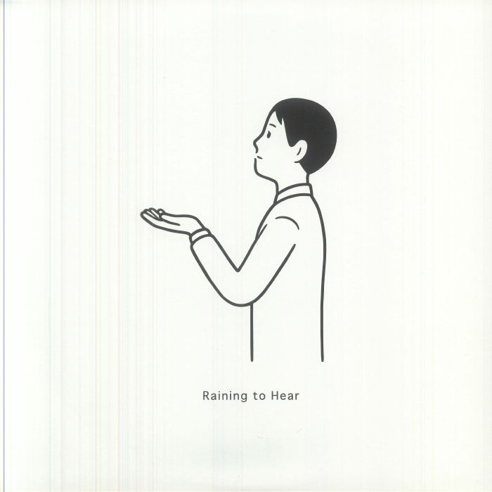 Raining To Hear - Limited White Vinyl LP vinyl record cover