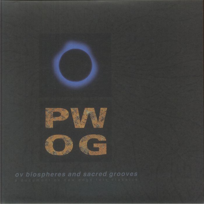 Ov Biospheres & Sacred Grooves: A Document Ov New Edge Folk Classics - Limited Numbered 2xLP + 10 Inch vinyl record cover