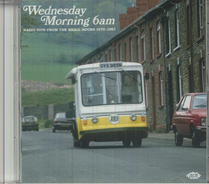 Wednesday Morning 6AM - Radio Hits From The Small Hours 1970-1983 - CD CD cover