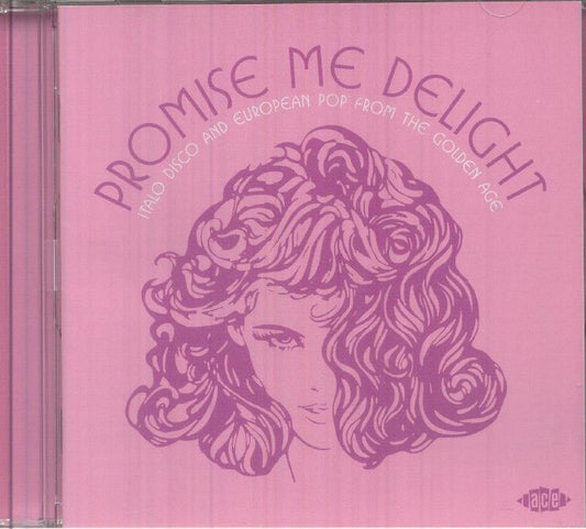 Promise Me Delight: Italo Disco & European Pop From The Golden Age - CD CD cover
