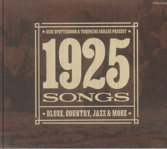 Dick Spottswood & Tompkins Square Present: 1925 Songs - 2CD CD cover