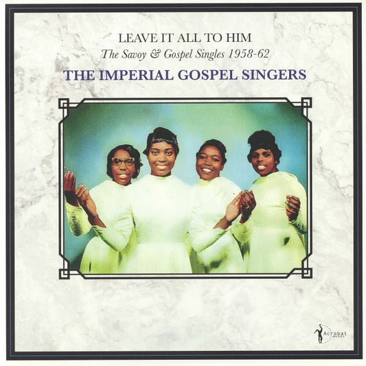 Leave It All To Him: The Savoy & Gospel Singles 1958-1962 - Vinyl LP vinyl record cover