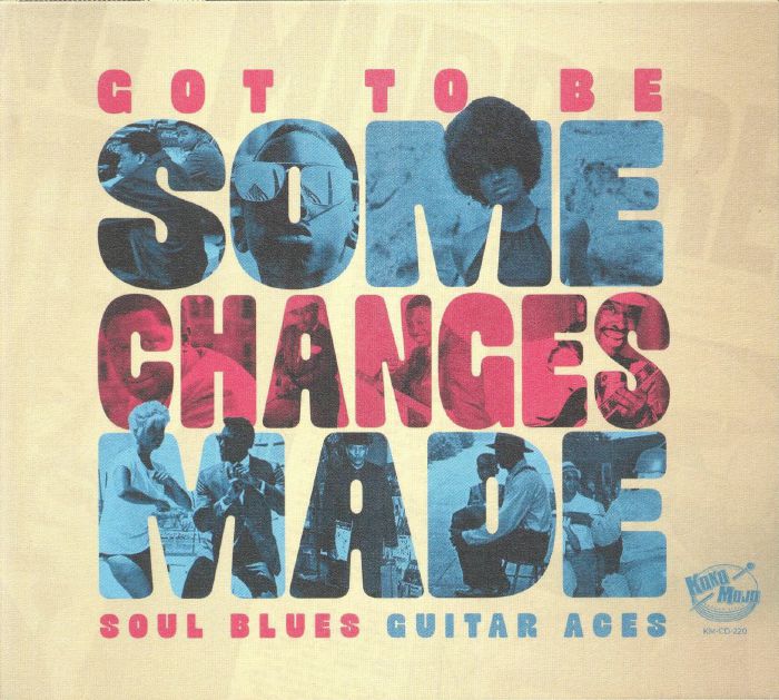 Got To Be Some Changes Made: Soul Blues Guitar Aces - CD CD cover