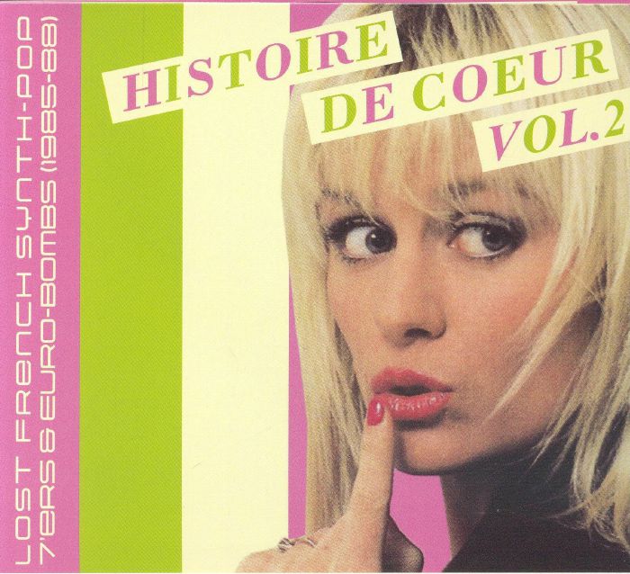 Histoire De Coeur Vol 2: Lost French Synth Pop 7'ers & Euro Bombs 1985-88 - CD CD cover