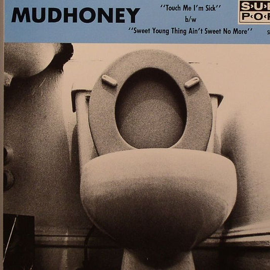 Touch Me I'm Sick - Vinyl Single vinyl record cover