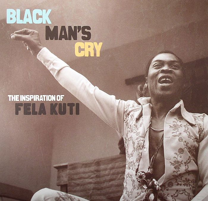 Black Man's Cry: The Inspiration Of Fela Kuti - 4x10 Inch Vinyl vinyl record cover